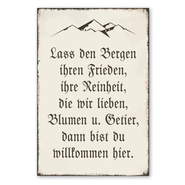 Retro Schild Lass den Bergen ihren Frieden, ihre Reinheit, die wir lieben, Blumen und Getier, dann bist du willkommen hier