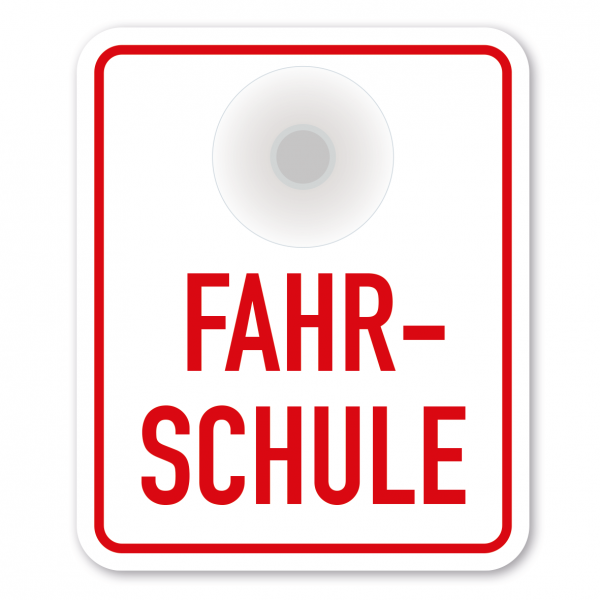 Saugnapfschild / Einsatzschild Fahrschule für Fahrzeugfrontscheiben – 100 x 120 mm