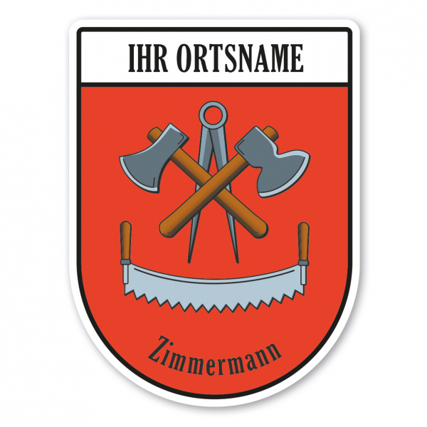 Maibaumschild / Zunftwappen Zimmermann mit Zunftnamen, Ortsnamen oder Ihrem Wunschtext - Wappen BL