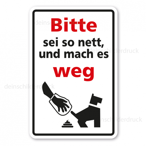 Hundeschild Bitte sei so nett, und mach es weg - mit Symbol