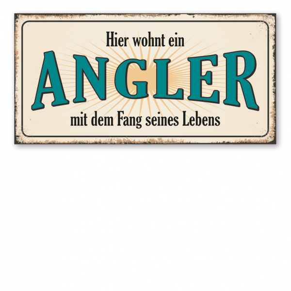 Retroschild / Vintage-Schild Hier wohnt ein Angler mit dem Fang seines Lebens