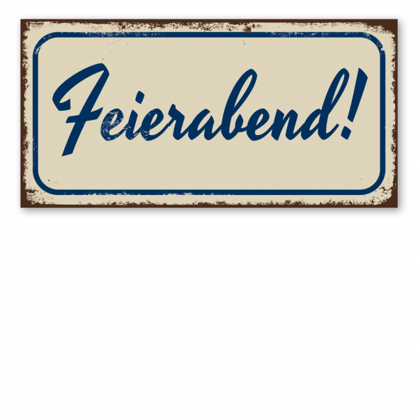 Retroschild / Vintage-Textschild Feierabend