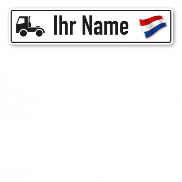 Truck / LKW - Schild mit Wunschtext und Landesflagge - Holland (Niederlande)