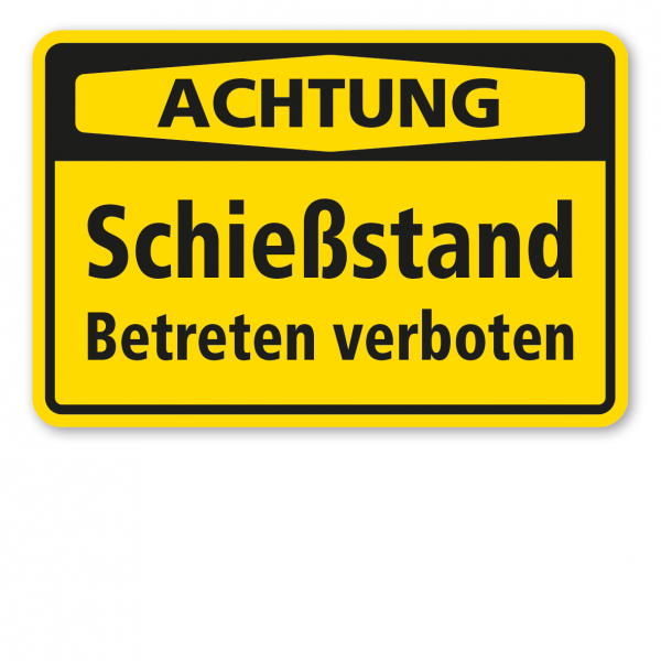 Warnschild Achtung Schießstand - Betreten verboten