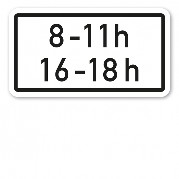 Zusatzzeichen Zeitliche Beschränkung 8 - 11h und 16 - 18h - Verkehrsschild VZ-1040-31