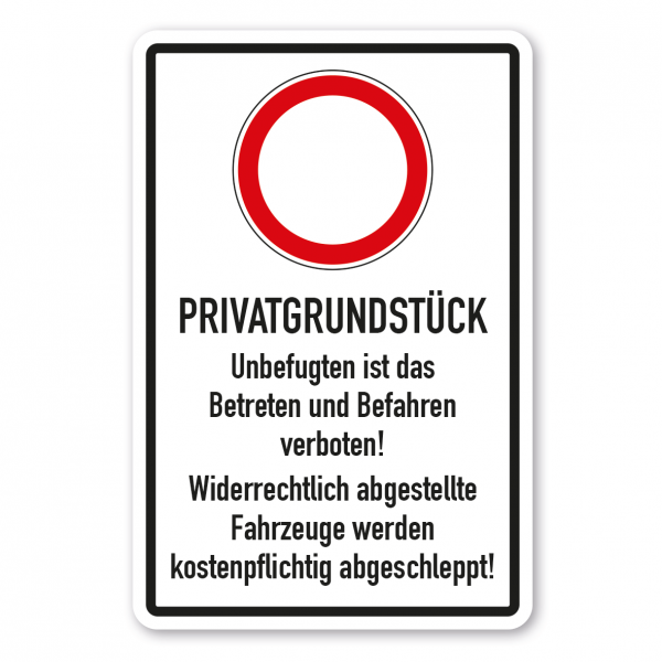 Verbotsschild Privatgrundstück - Unbefugten ist das Betreten und Befahren verboten - Widerrechtlich abgestellte Fahrzeuge werden kostenpflichtig abgeschleppt - Kombi