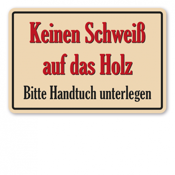 Saunaschild - Keinen Schweiß auf das Holz - Bitte Handtuch unterlegen