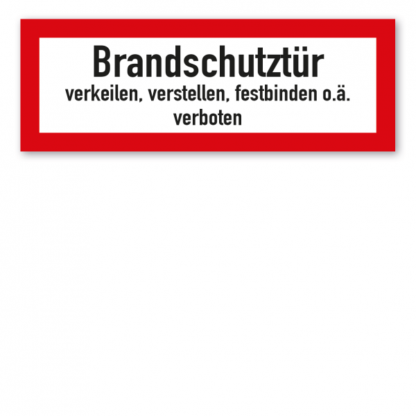 Brandschutzschild Brandschutztür verkeilen, verstellen, festbinden o.ä. verboten