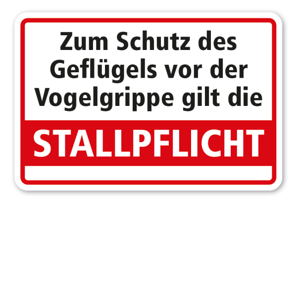 Warnschild Zum Schutz des Geflügels vor der Vogelgrippe gilt die Stallpflicht