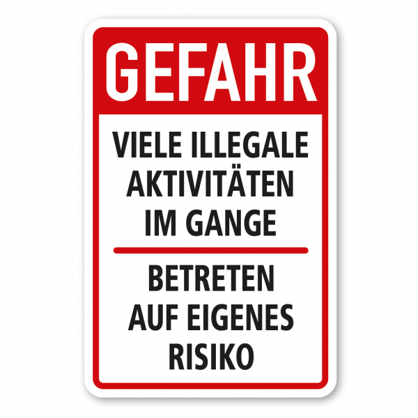 Fun-Schild Gefahr - Viele illegale Aktivitäten im Gange - Betreten auf eigenes Risiko