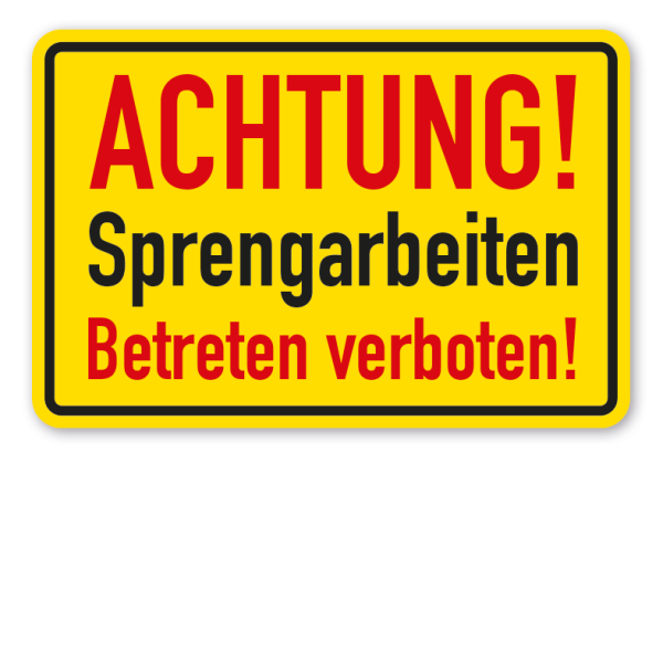 Betriebsschild Achtung Sprengarbeiten