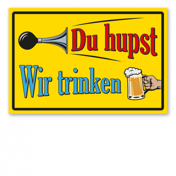 Fun-Schild Du hupst - Wir trinken