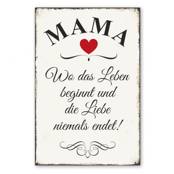 Retro Schild Mama - Wo das Leben beginnt und die Liebe niemals endet