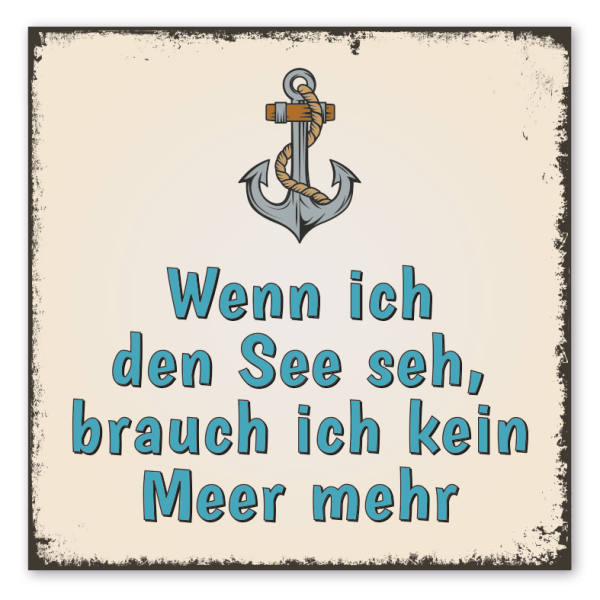 Retro Schild Wenn ich den See seh, brauch ich kein Meer mehr