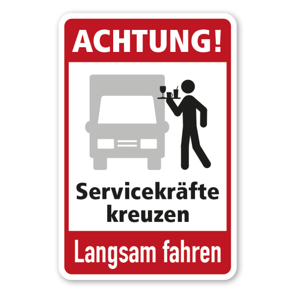 Hinweisschild Achtung Servicekräfte kreuzen - Langsam fahren - Langsam fahren