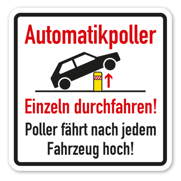 Schild Automatikpoller - Einzeln durchfahren - Poller fährt nach jedem Fahrzeug hoch