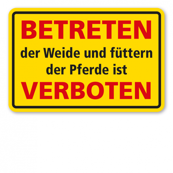 Weideschild Betreten der Weide u. Füttern der Pferde ist verboten