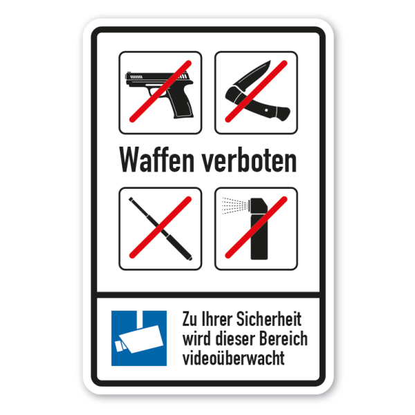 Betriebsschild Waffen verboten - Zu Ihrer Sicherheit wird dieser Bereich videoüberwacht - mit vier Verbotszeichen