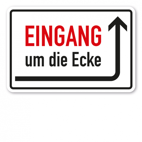 Hinweisschild Eingang um die Ecke - rechtsweisend - TX-A-155