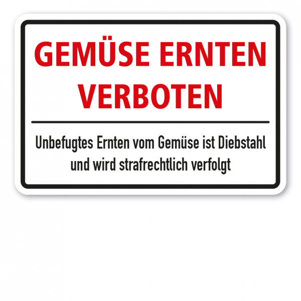 Ernteschild / Verbotsschild Gemüse ernten verboten - Unbefugtes Ernten vom Gemüse ist Diebstahl und wird strafrechtlich verfolgt - Textschild