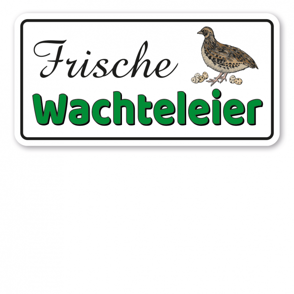 Hofschild Frische Wachteleier - Verkaufsschild - Wachtelschild