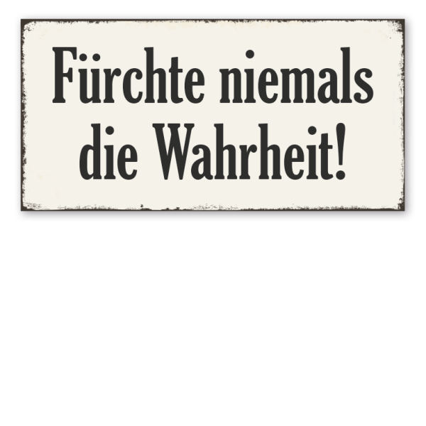 Retro Schild Fürchte niemals die Wahrheit