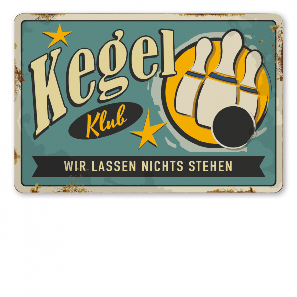 Retroschild / Vintage-Schild Kegelklub (Kegelclub) Wir lassen nichts stehen