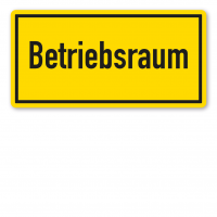 Vorschau: Warnschild / Textschild Betriebsraum Vorschau: Warnschild / Textschild Betriebsraum