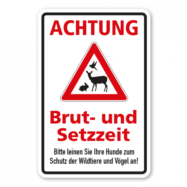 Hinweisschild Achtung Brut- und Setzzeit - Bitte leinen Sie Ihre Hunde zum Schutz der Wildtiere und Vögel an - Kombi