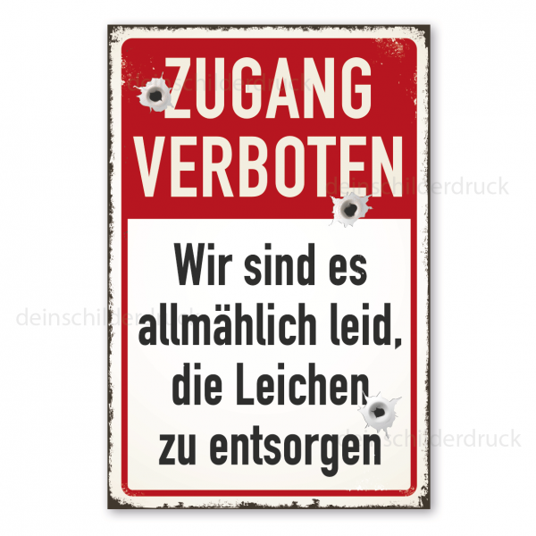 Retro Warnschild Zugang verboten - Wir sind es allmählich leid, die Leichen zu entsorgen