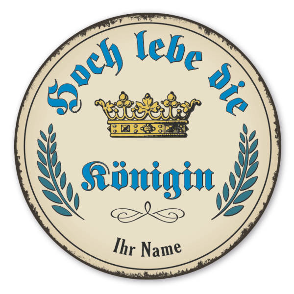 Maibaumschild / Festschild Hoch lebe die Königin - mit Ihrem Namen - 3 Farbvarianten - Rundes Wappen - Retro