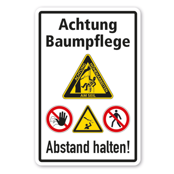 Schild Achtung Baumpflege - Höhenarbeiten - Abstand halten - Nicht betreten