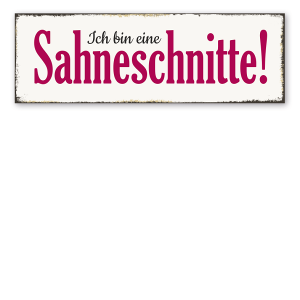 Retroschild Ich bin eine Sahneschnitte