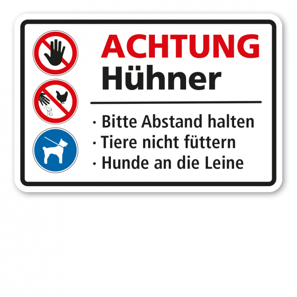 Weideschild Achtung Hühner - Bitte Abstand halten - Tiere nicht füttern - Hunde an die Leine – mit Verbots- und Gebotssymbolen