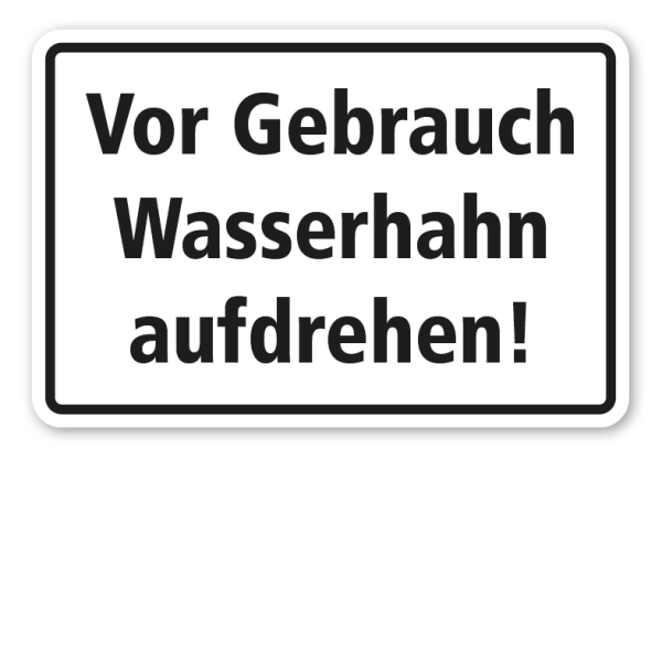 Schild Vor Gebrauch Wasserhahn aufdrehen