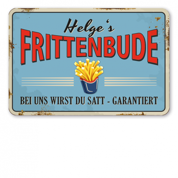 Retroschild / Vintage-Schild Frittenbude - Bei uns wirst du satt, garantiert - Mit Ihrem Namenseindruck - Restaurantschild