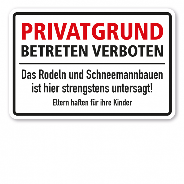 Landwirtschaftliches Verbotsschild Privatgrund - Betreten verboten Das Rodeln und Schneemannbauen ist hier strengstens untersagt – zum Schutz der Felder