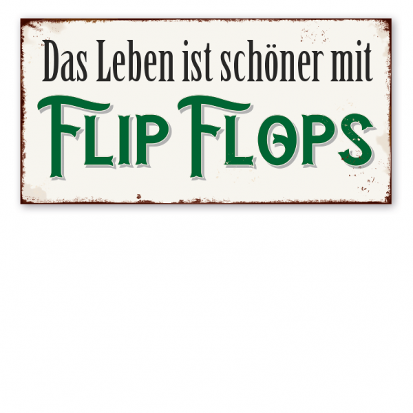 Retro Schild Das Leben ist schöner mit Flip Flops