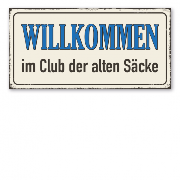 Retroschild / Vintage-Spruchschild Willkommen im Club der alten Säcke