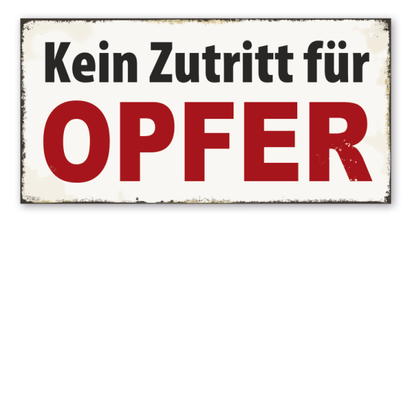 Retro Schild Kein Zutritt für Opfer