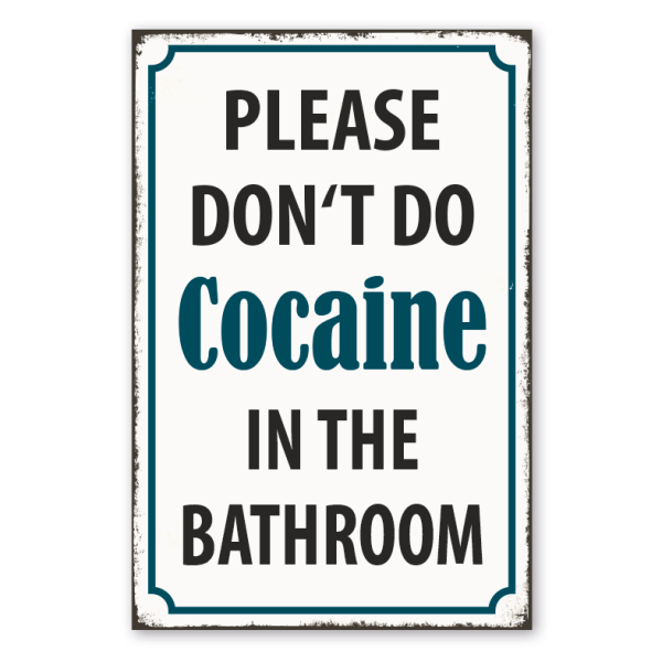Retro Schild Please don't do cocaine in the bathroom