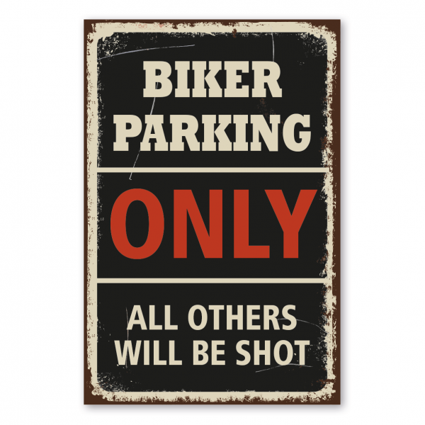 Retroschild / Vintage-Parkschild Biker Parking only - all others will be shot
