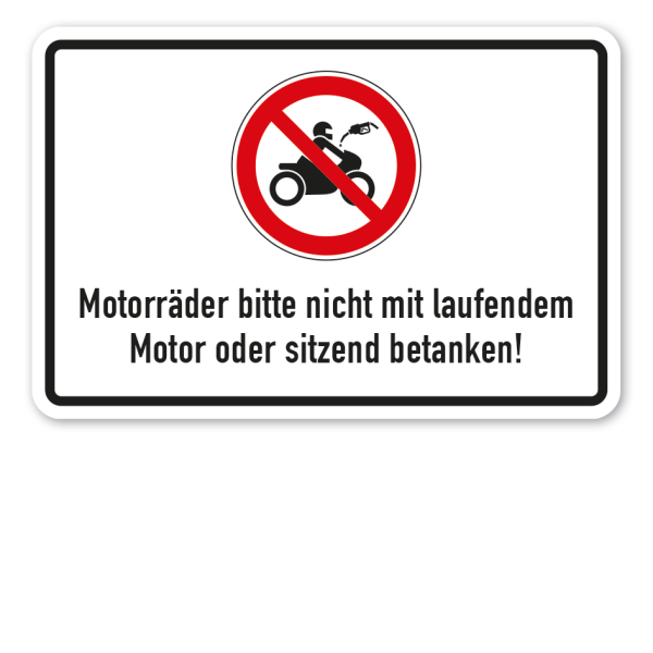 Verbotsschild Motorräder bitte nicht mit laufendem Motor oder sitzend betanken