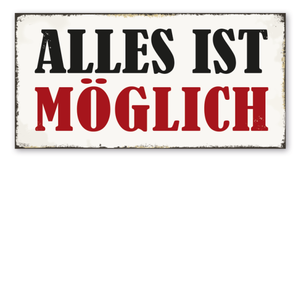 Retroschild Alles ist möglich