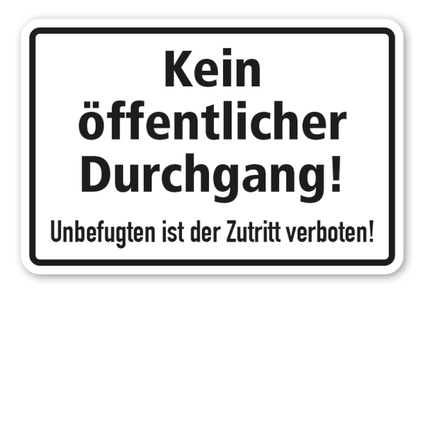 Schild Kein öffentlicher Durchgang - Unbefugten ist der Zutritt verboten