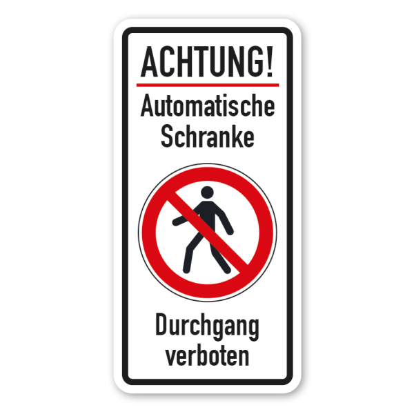 Warnschild Achtung - Automatische Schranke - Durchgang verboten