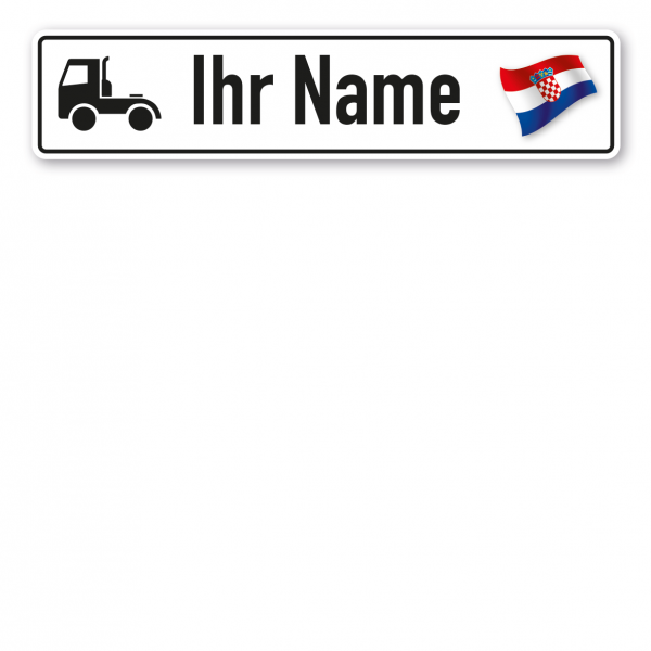 Truck / LKW - Schild mit Wunschtext und Landesflagge - Kroatien