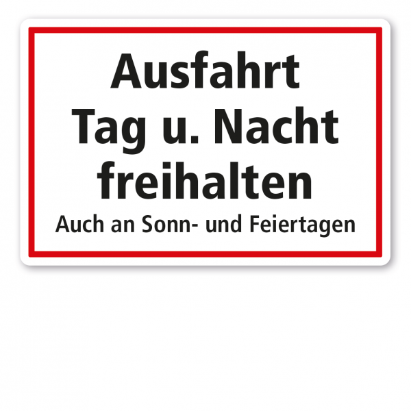 Textschild Ausfahrt Tag und Nacht freihalten - auch an Sonn- und Feiertagen