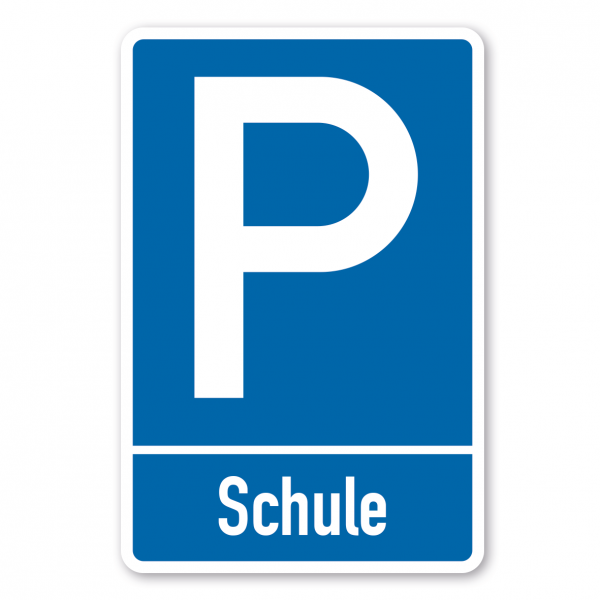 Parkplatzschild Schule - mit einzeiligem Text - Verkehrsschild