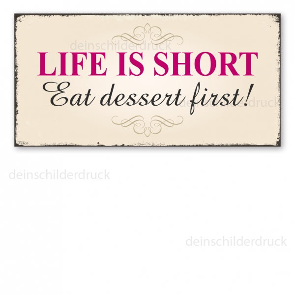 Retro Spruchschild Life is short - Eat dessert first